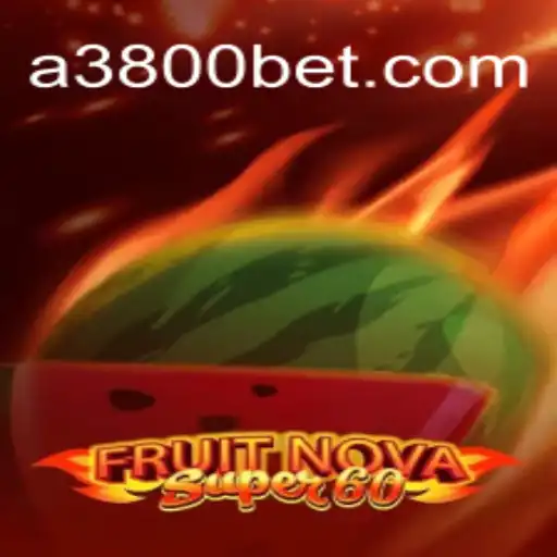 FruitNovaSuper60: An In-Depth Look and the Role of 3800bet